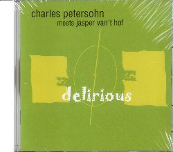 PETERSOHN CHARLES / VAN'T HOF JASPER :  DELIRIOUS  (JARO)

