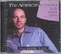 GLASS / BARBER / TOWER :  AMERICAN VIRTUOSO: PAUL BARNES, PIANO  (ORANGE MOUNTAIN)

