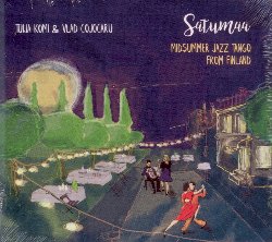 Komi Tuija & Cojocaru Vlad :  Satumaa - Midnight Jazz Tango From Finland  (Enja)