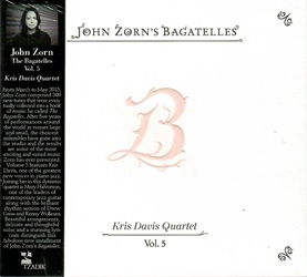 ZORN JOHN :  THE BAGATELLES VOL. 5 - KRIS DAVIS QUARTET  (TZADIK)

Archival series (file under avantgarde/jazz) � Kris Davis, Mary Halvorson, Drew Gress, Kenny Wollesen. Da marzo a maggio 2015, John Zorn compose 300 nuovi brani che furono poi raccolti in un libro di musica intitolato �The Bagatelles�. Dopo cinque anni di esibizioni in tutto il mondo, in luoghi grandi e piccoli, le formazioni pi� prestigiose sono entrate in studio e il risultato � una delle musiche pi� emozionanti e variegate che Zorn abbia mai presentato. Il Volume 5 presenta Kris Davis, una delle pi� grandi nuove voci del piano jazz. Ad affiancarla in questo dinamico quartetto c'� Mary Halvorson, una delle leader della chitarra jazz contemporanea, insieme alla brillante sezione ritmica di Drew Gress e Kenny Wollesen. Splendidi arrangiamenti, assoli delicati e ponderati