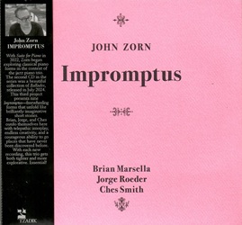 ZORN JOHN :  IMPROMPTUS  (TZADIK)

Archival series (file under jazz)  Brian Marsella, Jorge Roeder, Ches Smith. Con Suite for Piano, nel 2022 Zorn ha iniziato a esplorare forme classiche nel contesto del trio jazz per pianoforte. Il secondo cd della serie, Ballads,  una splendida raccolta di ballate, pubblicata nel luglio 2024. Questo terzo progetto presenta nove Impromptus, forme libere che si sviluppano come racconti brevi di grande inventiva. Brian, Jorge e Ches si superano qui con un'interazione telepatica, una creativit senza limiti e una coraggiosa capacit di esplorare luoghi mai esplorati prima. Con ogni nuova registrazione, questo trio diventa pi compatto e pi esplorativo. Essenziale!