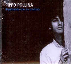 POLLINA PIPPO :  ASPETTANDO CHE SIA MATTINO  (JAZZHAUS)

Lalbum Aspettando che sia mattino, registrato nel 1986 e nuovamente pubblicato da casa Jazzhaus nel 1993 con una qualit audio sensibilmente migliore,  il primo album del musicista palermitano, ormai di casa in Svizzera, Pippo Pollina. Questo disco ha segnato dunque linizio di un percorso artistico costellato di grandi successi che ha portato Pollina ad esibirsi in tutta Europa, facendosi conoscere ed apprezzare come uno dei migliori cantautori italiani dei nostri giorni.