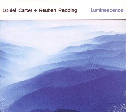 CARTER DANIEL / REUBEN RADDING :  LUMINESCENCE  (AUM FIDELITY)

