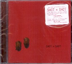 SHOT X SHOT :  SHOT X SHOT  (HIGH TWO)

