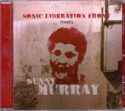 SONIC LIBERATION FRONT :  SONIC LIBERATION FRONT MEETS SUNNY MURRAY  (HIGH TWO)

