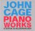 Cage John :  Piano Works  (Phil.harmonie)