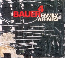 BAUER 4 :  FAMILY AFFAIRS  (JAZZWERKSTATT)

