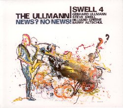 ULLMANN GEBHARD / SWELL 4 :  NEWS? NO NEWS!  (JAZZWERKSTATT)

