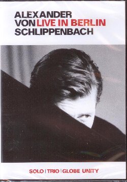VON SCHLIPPENBACH ALEXANDER :  DVD / LIVE IN BERLIN  (JAZZWERKSTATT)

