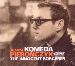 PIERONCZYK ADAM :  KOMEDA - THE INNOCENT SORCERER  (JAZZWERKSTATT)

