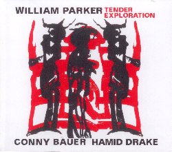 PARKER WILLIAM / BAUER CONNY / DRAKE HAMID :  TENDER EXPLORATION  (JAZZWERKSTATT)

