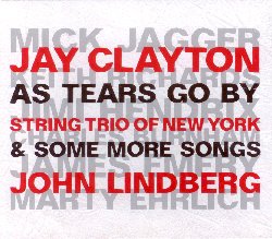 CLAYTON JAY / LINDBERG JOHN :  AS TEARS GO BY & SOME MORE SONGS  (JAZZWERKSTATT)

Musicisti e produttori sono legati da qualcosa che non  ovvio aspettarsi: le cover version. I musicisti ed i cantanti sognano la grandezza, il glamour, il successo e le sfide artistiche e sono pronti ad interpretare famose canzoni popolari nella speranza di vincere la loro personale sfida artistica. Questo  successo alla straordinaria cantante americana Jay Clayton ed al bassista John Lindberg che furono convinti dal produttore tedesco Ulli Blobel ad interpretare le canzoni di alcuni suoi idoli musicali. Insieme allo String Trio of New York, i due artisti interpretano brani come l'originale dello stesso Lindberg Waltz for Two, Tears Go by (Keith Richards, Mick Jagger), Drifting (Jimi Hendrix) ed altri ancora. Uscito originariamente nel 1988 sull'etichetta Itm, As Tears Go by & Some More Songs viene oggi riproposto da casa Jazzwerkstatt che riporta in questo modo in luce alcuni splendidi brani che hanno trovato una nuova espressione e nuove sonorit grazie al talento di Jay Clayton e John Lindberg.