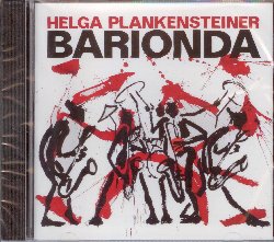 PLANKENSTEINER HELGA :  BARIONDA  (JAZZWERKSTATT)

Barionda, nuovo disco dell'eccellente sassofonista Helga Plankensteiner (sax baritono),  anche il nome scelto dalla musicista per il suo quintetto che comprende Javier Girotto (sax baritono), Florian Bramboeck (sax baritono), Giorgio Beberi (sax baritono) e Zeno de Rossi (batteria). Il disco  dedicato al sax baritono che, secondo Plankensteiner,  uno strumento molto caldo che va in profondit e per questo motivo lo amo molto. Non  mai fastidioso. Quattro sassofoni baritono producono un suono molto piacevole. Barionda  jazz elegantemente impetuoso, caotico e allo stesso tempo ordinato, sempre ricco di interessanti sfaccettature sonore. Oltre a composizioni originali scritte dai membri del quintetto, la track list del disco prevede anche Moanin' e Hora Decubitos di Charles Mingus, Etude for Franca di Gerry Mulligan, e Bernie's Tune di Bernie Miller.