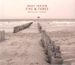 FRIESEN DAVID :  FIVE & THREE - QUINTET & TRIO MUSIC  (ITM)

