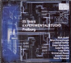 NONO LUIGI / FERNEYHOUGH BRIAN :  25 YEARS EXPERIMENTALSTUDIO FREIBURG  (COL-LEGNO)

