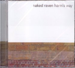 NAKED RAVEN :  HARM'S WAY  (T3 RECORDS)

