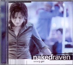 NAKED RAVEN :  WRONG GIRL  (T3 RECORDS)


