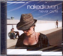 NAKED RAVEN :  NEVER QUITE  (T3 RECORDS)

