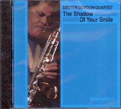 GORDON DEXTER :  THE SHADOW OF YOUR SMILE  (STEEPLECHASE)

