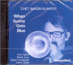 BAKER CHET :  WHEN SUNNY GETS BLUE  (STEEPLECHASE)

