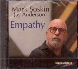 SOSKIN MARK / ANDERSON JAY :  EMPATHY  (STEEPLECHASE)

Mark Soskin, classe 1953,  uno dei maggiori esponenti della scena jazz degli ultimi cinquant'anni. Anche se Soskin  molto noto per la sua lunga collaborazione al fianco di Sonny Rollins negli anni '90, il pianista americano  sempre stato molto attivo anche con il suo gruppo e come insegnante. Empathy  il primo album in duo di Soskin che per questa nuova avventura ha voluto al suo fianco il bassista Jay Anderson, suo collega di lunga data. Empathy  il titolo perfetto per questa intima sessione in cui tra i due protagonisti c' davvero molta sintonia. Il disco propone poetici originali di Soskin come Fuchsia, Better Times, Little Fingers, Small Victories, Shadow Dancing e molti altri ancora. Soskin  un tesoro in attesa di essere scoperto da molti appassionati di jazz (Ken Dryden, New York City Jazz Record).