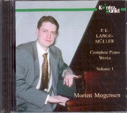 MOGENSEN MORTEN :  LANGE-MULLER: COMPLETE PIANO WORKS VOLUME 1  (KONTRAPUNKT)

