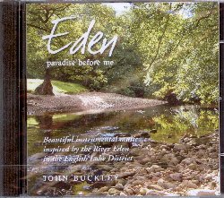 BUCKLEY JOHN :  EDEN - PARADISE BEFORE ME  (NEW WORLD)

Eden - Paradise Before Me del musicista John Buckley racconta la gioia di una fresca giornata primaverile, gli uccelli che si rincorrono in volo, la magia dell'aurora, la calma della sera, il corso irregolare di un ruscello, il mistero del castello inglese di Pendragon, che, secondo una leggenda, fu costruito da Uther Pendragon, il padre di re Art e la magia incantata delle acque del fiume Eden che scorre nel distretto inglese dei laghi. La musica di Buckley nasce dalle suggestioni che questi luoghi  hanno impresso nella mente e nel cuore del musicista: Eden - Paradise Before Me  un incantevole album di strumentale che trasmette all'ascoltatore una piacevole sensazione di pace e benessere.