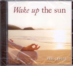 LAWLER PAUL :  WAKE UP THE SUN  (NEW WORLD)

Paul Lawler celebra in note il magico momento del sorgere del sole: ogni traccia di Wake Up the Sun amplifica i sensi e crea un crescendo che simboleggia l'inizio di un nuovo giorno. Con i meravigliosi sottofondi orchestrali di Paul Lawler, ogni brano sembra la colonna sonora di un film che si dischiude davanti agli occhi dell'ascoltatore. Affascinante, rilassante e stimolante allo stesso tempo, Wake Up the Sun  un'esperienza musicale unica nel suo genere che trasmette la gioia, la serenit e tutta l'energia che solo un'alba dorata pu regalare.