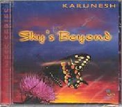 KARUNESH :  SKY'S BEYOND  (OREADE)

Per Sky's Beyond Karunesh ha composto bellissime melodie ispirate dalle sue esperienze nel campo della meditazione che creano atmosfere tranquille toccando il cuore dell'ascoltatore con gentilezza ed armonia.