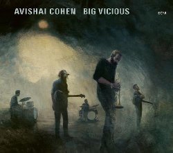 COHEN AVISHAI :  BIG VICIOUS  (ECM)

