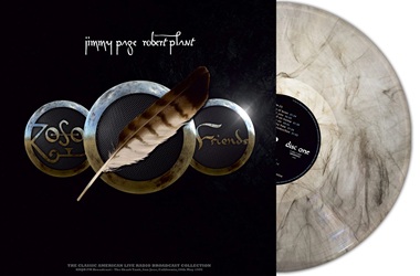 PAGE JIMMY / PLANT ROBERT :  ZOSO FRIENDS (GREY MARBLE VINYL)  (SECOND RECORDS)

Nel 1994 gli ex membri dei Led Zeppelin, Jimmy Page e Robert Plant, formarono una band dopo la loro famosa esibizione unplugged su MTV e fecero anche una tourne. Zoso Friends propone la registrazione live dellesibizione che i due artisti tennero allo Shark Tank in California nel maggio 1995. Il disco contiene sia brani originali che alcune cover ricche di influenze mediorientali di classici brani dei Led Zeppelin come Kashmir, Ramble On, The Song Remains The Same, Black Dog e tanti altri ancora.