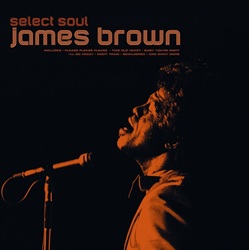 BROWN JAMES :  SELECT SOUL  (BELLEVUE)

Casa Bellevue propone �Select Soul�, una splendida selezione che raccoglie brani classici soul e funk del �Godfather of Soul�, James Brown. Nella tracklist troviamo brani iconici come �Please, Please, Please�, �This Old Heart�, �Think�, �Night Train�, Bewildered�, �Mashed Potatoes U.S.A.� e tanti altri ancora. �Select Soul� � energia allo stato puro, un disco vibrante e sensuale che racconta la straordinaria carriera di uno dei musicisti pi� influenti del XX secolo.